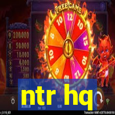 ntr hq